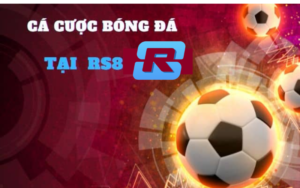 Rs8 chia sẻ bí quyết cá cược bóng đá club đơn giản thắng chắc